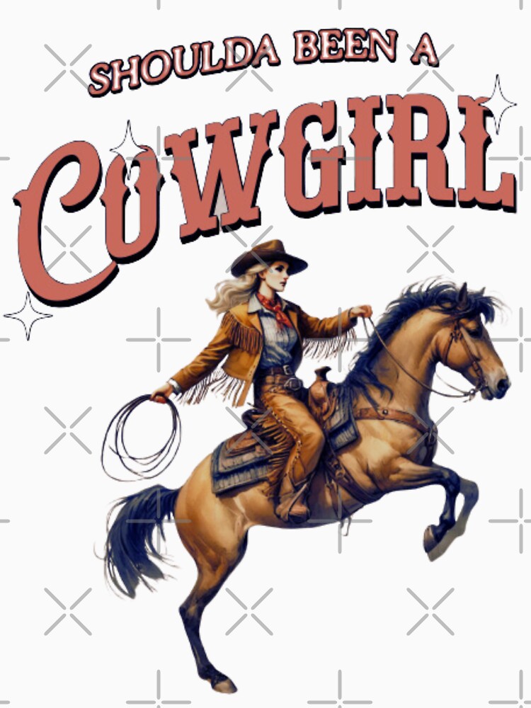Shoulda Been A Cowgirl Vintage Inspired Women's Shirt by MarketMavenGift