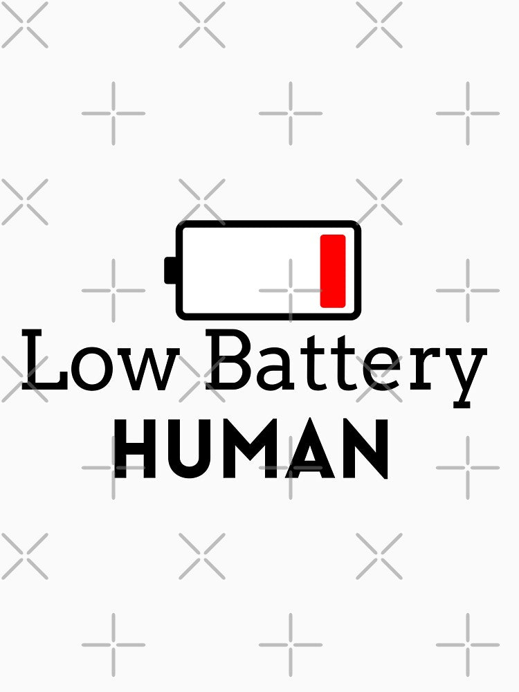 Low Battery Human Hilarious Social Anxiety Low Energy Meme by FarazDesign110