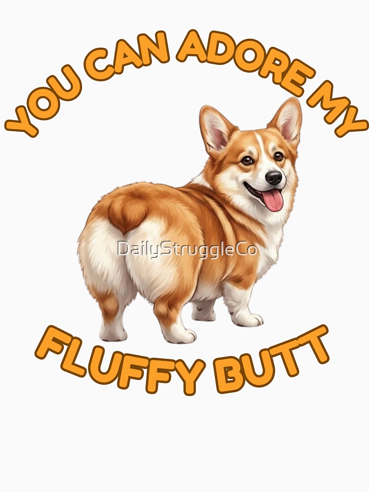 You Can Adore My Fluffy Butt – Funny Golden Corgi Meme by DailyStruggleCo