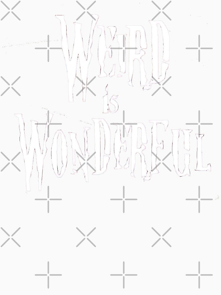 Weird Is Wonderful Celebrate Uniqueness Fun and Quirky by SpookshowDesign