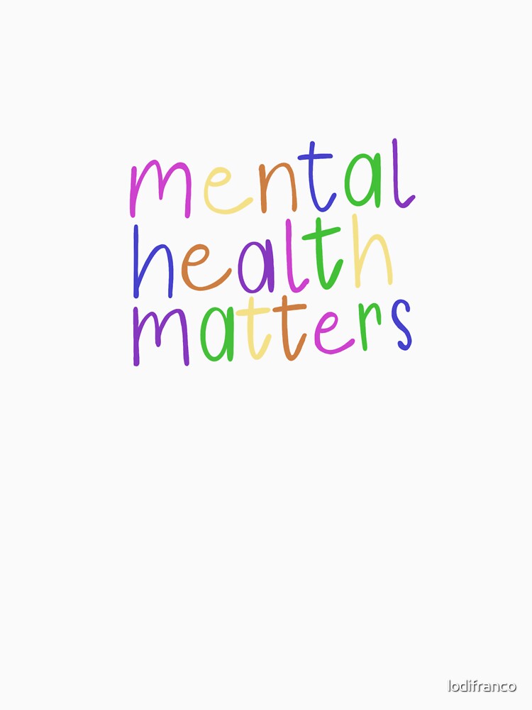 Mental health matters by lodifranco