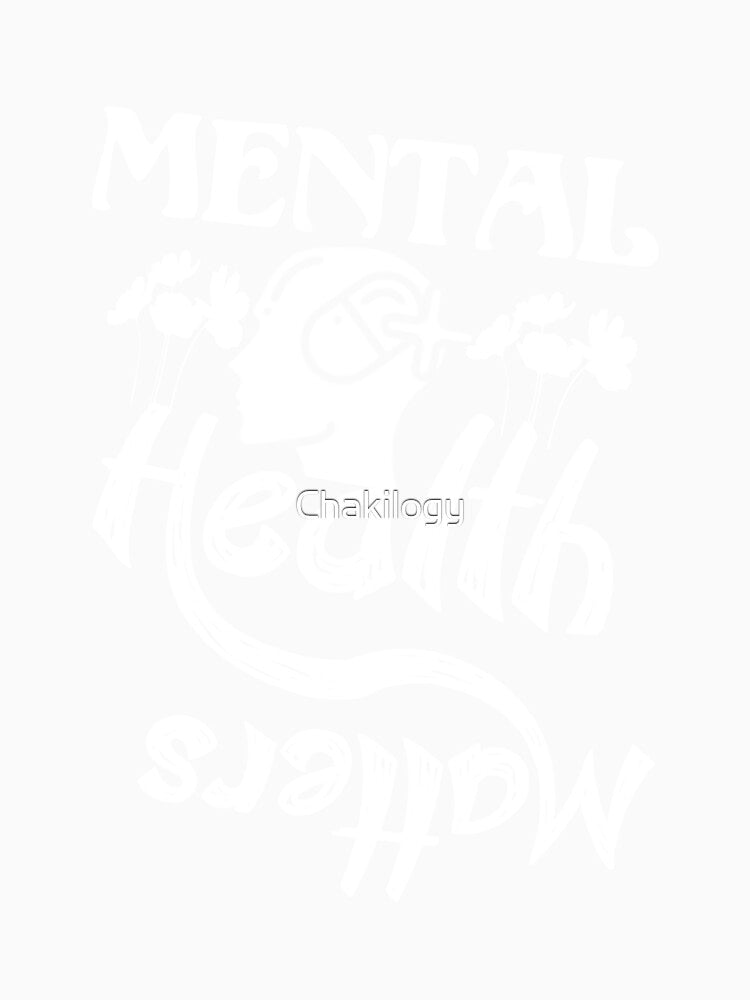 Mental health matters, original slogan,,V222. by Chakilogy
