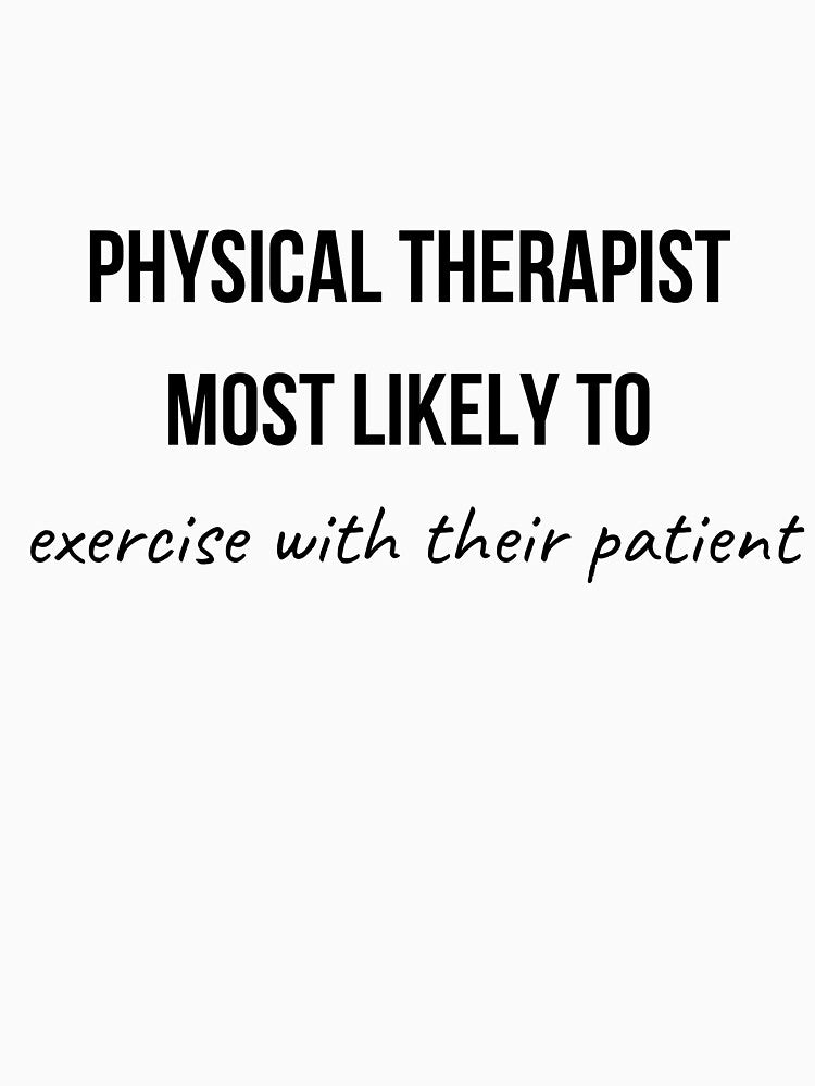 Physical Therapist Most Likely to Collection 2 by AprilPT