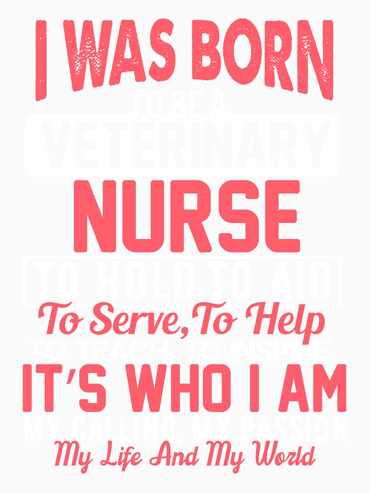I Was Born to Be a Veterinary Nurse Pride Quote by Imaginarium Design