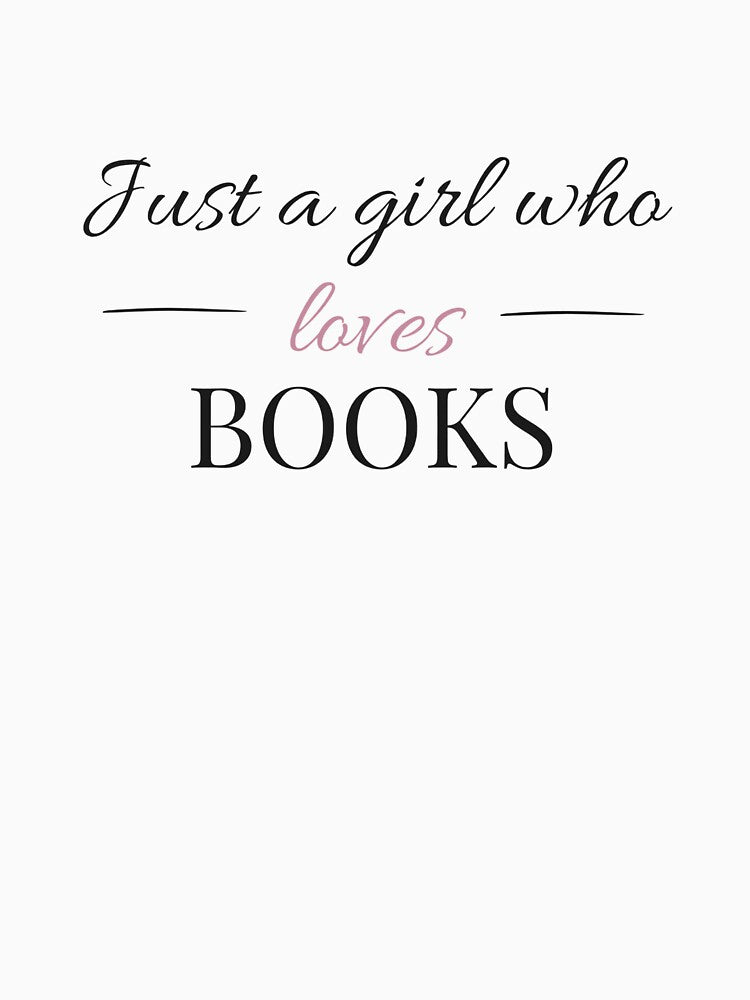 Just a Girl Who Loves Books - Booktok x Romance Reader Aesthetic by Inkbound Co