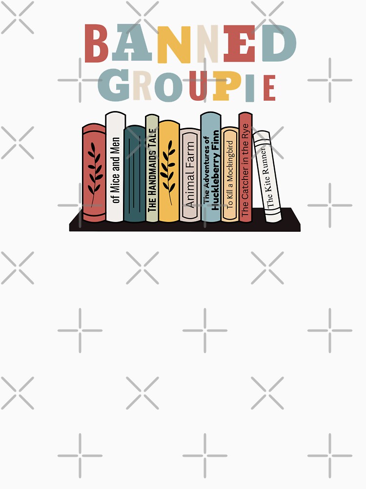 Banned Groupie. Banned books for reader lovers by misslizzyspin