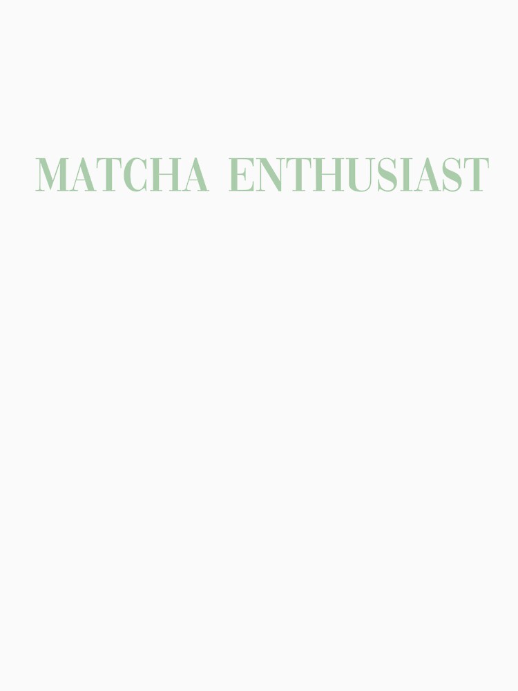 Matcha enthusiast by kierstynhowell