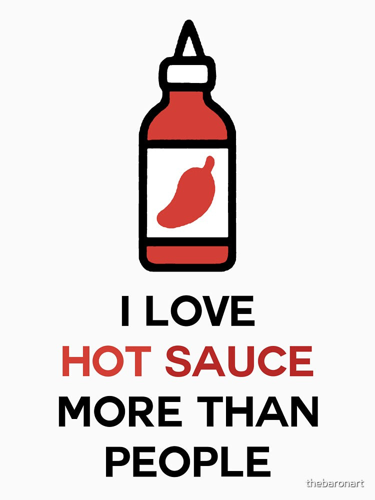 Funny Hot Sauce T-Shirt – I Love Hot Sauce More Than People Tee for Spicy Food Lovers by thebaronart