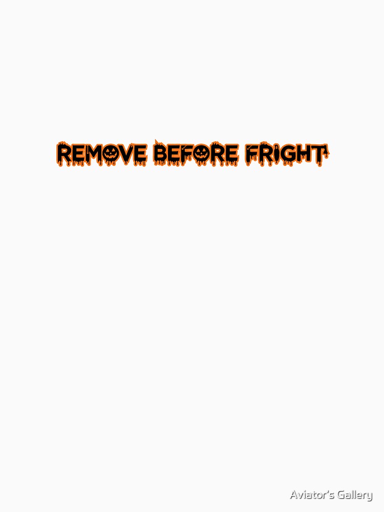 Remove Before Fright – Halloween Aviation Design by Aviator’s Gallery