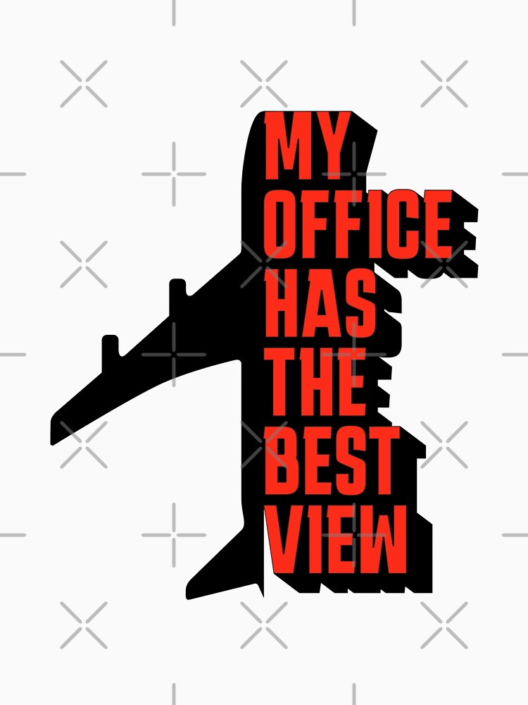 My office has the best view Aircrew Flightcrew Pilot Flight Attendant by AviationArtists