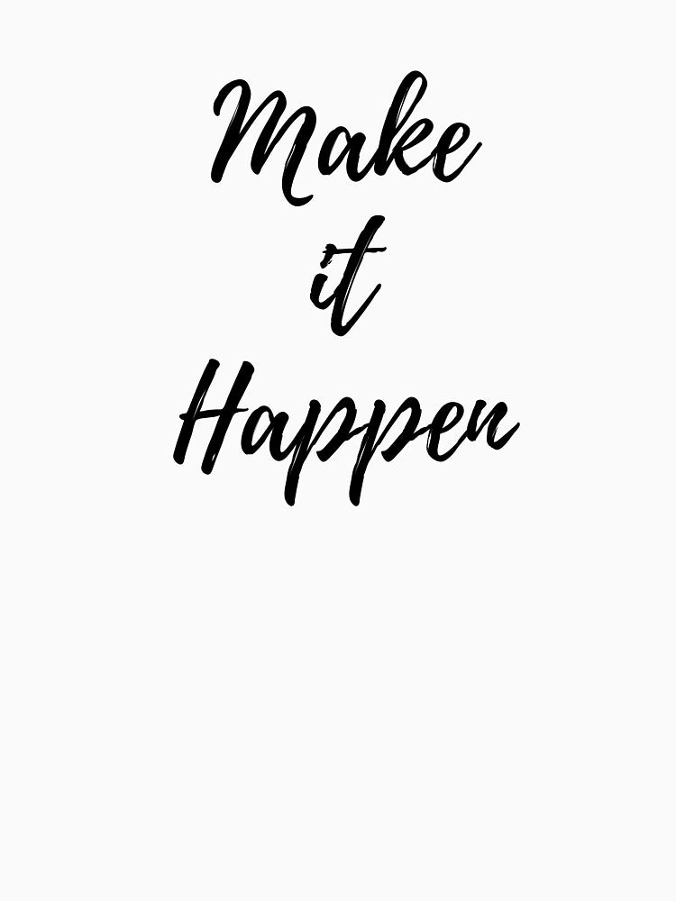 Make it happen by FourNuns