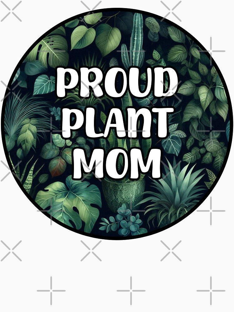 Proud Plant Mom by MyFriendMitch