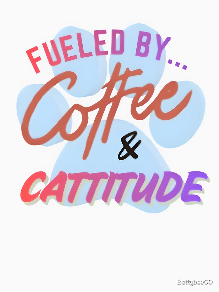 Fueled By Coffee & Cattitude – Funny Veterinary Cat Lover Gift by Bettybee00