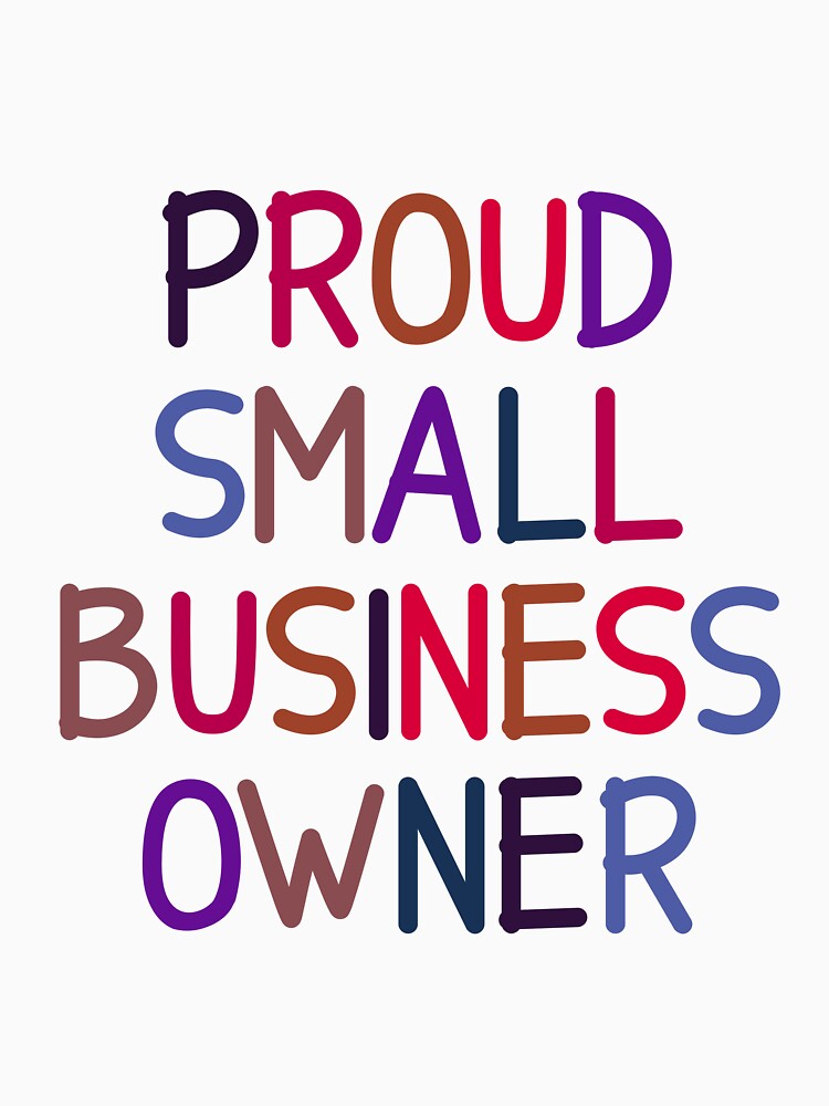 proud small business owner by designing01Ar3