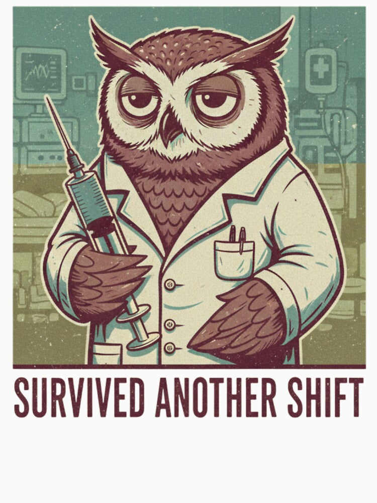 Survived Another Shift Owl | Night Shift Nurse Medical Humor by Dariusz.K
