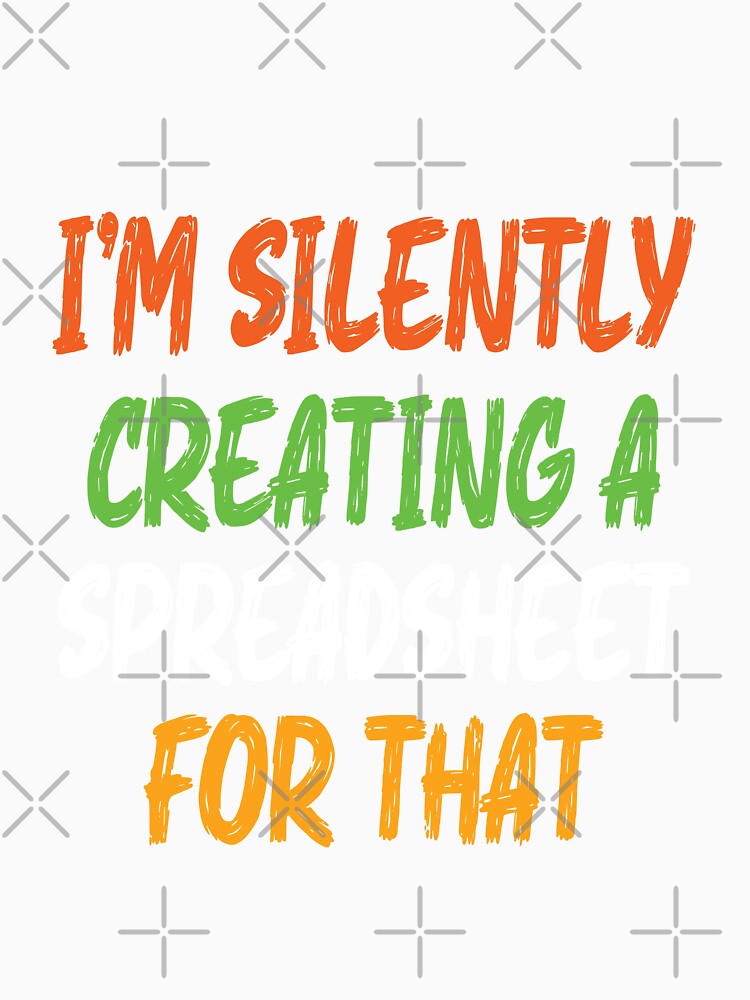 I'm Silently Creating A Spreadsheet For That by sami david ⭐⭐⭐⭐⭐
