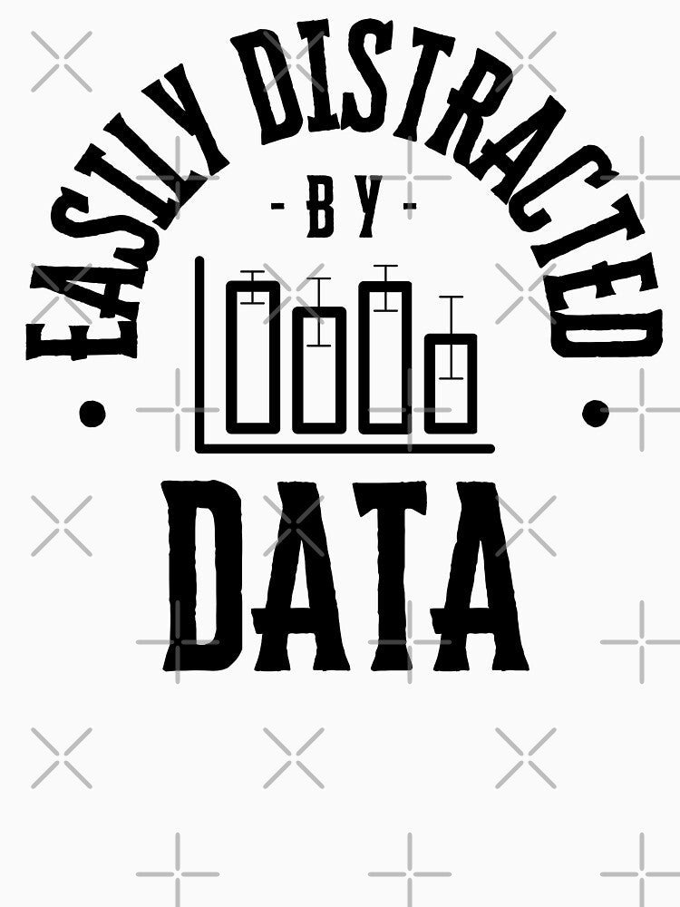 Easily Distracted By Data - Funny Data Scientist | Funny Data Analyst | Data Lover | Statistics Humor | Data Ninja by jadedscientist