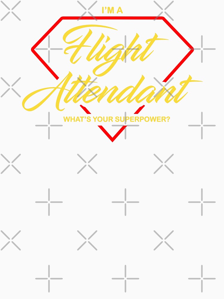 Im a Flight Attendant What's your Superpower Air Hostess funny design by Ikaroots
