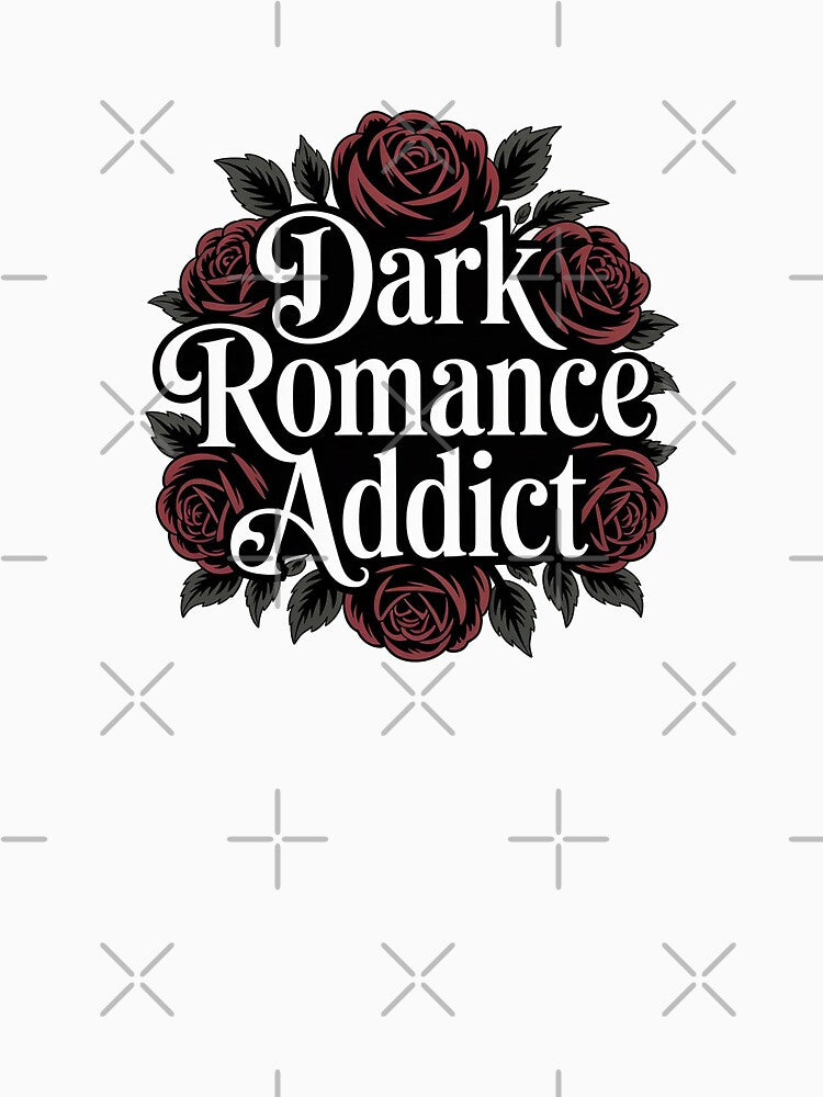 Dark Romance Addict – Gothic Book Lover Design by Love Between Pages