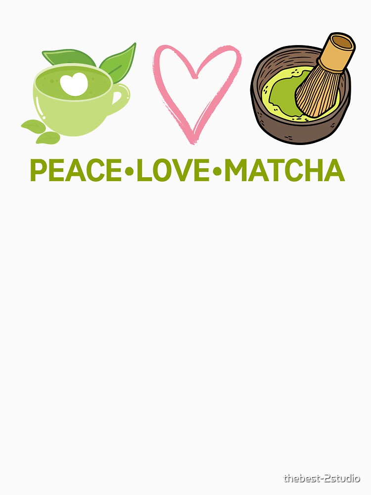 Peace Love Matcha - Matcha Lover by thebest-2studio