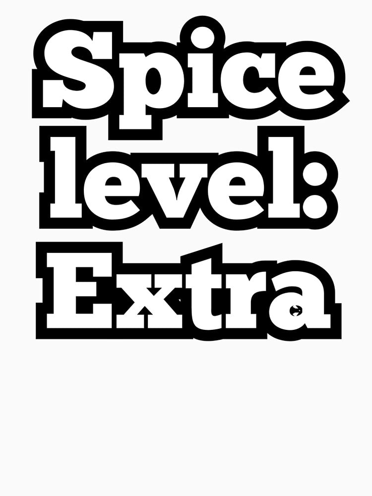 Spice Level: Extra – Funny Chili Lover Quote Design by ArtesioByZaber