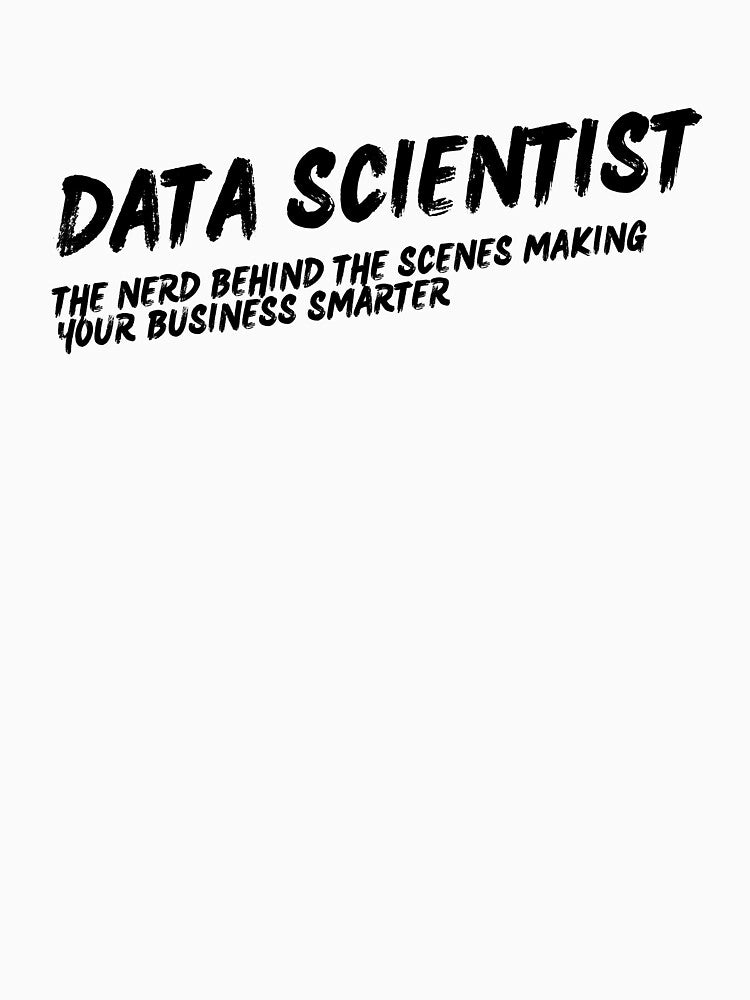 Data Scientist Fun and Witty Explanation | Lowest Price on Site by The Plain Color Shop