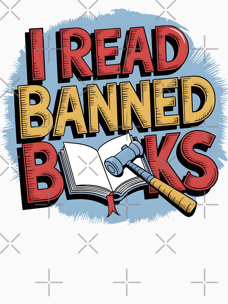 I read banned books by Hot-Tee