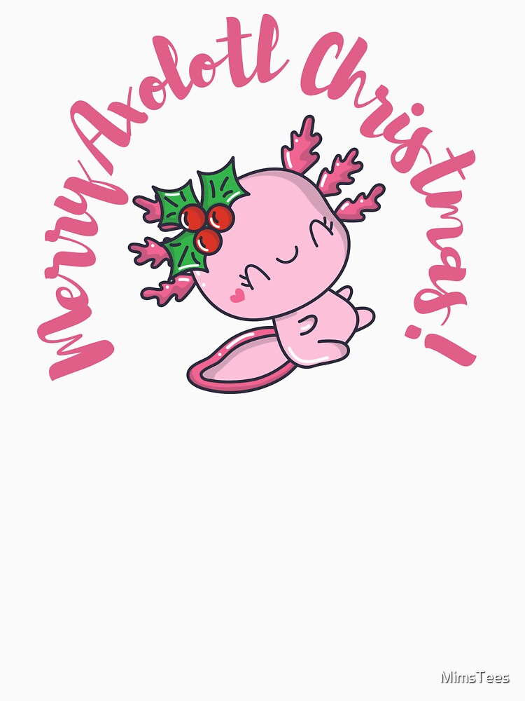 Cute Axolotl Christmas by MimsTees