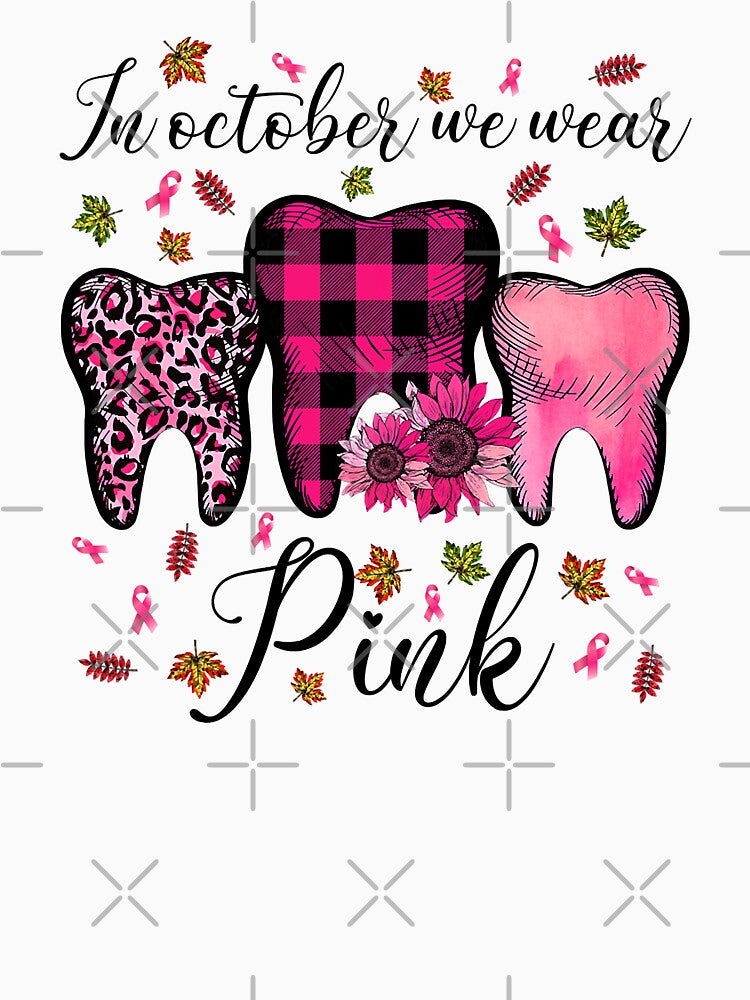 In October We Wear Pink Breast Cancer Dentist Dental by NevaehRey