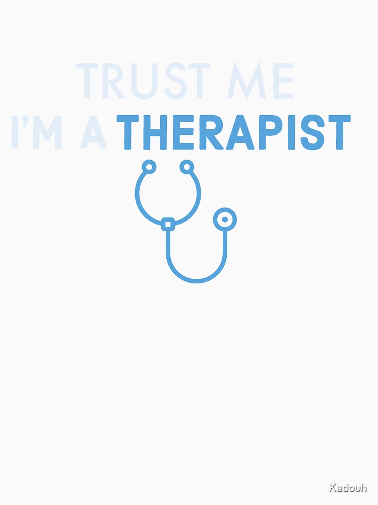 Trust Me I'm A Therapist by Kadouh