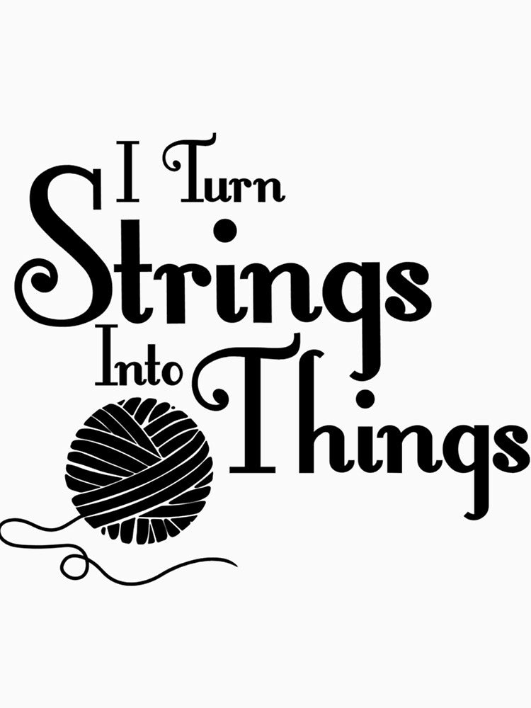 I Turn Strings Into Things by uvglwozhwrn44