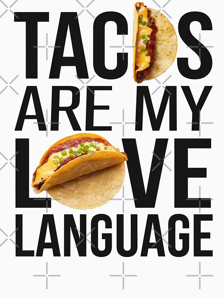 Tacos Are My Love Language by ZAIKY DREAMS