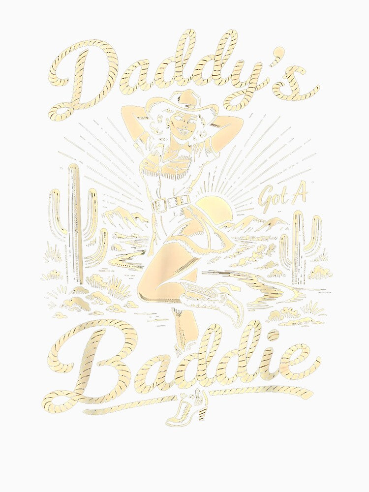 Daddy’s Got A Baddie Funny Vintage Cowgirl Western Rodeo Design by kiralynstration