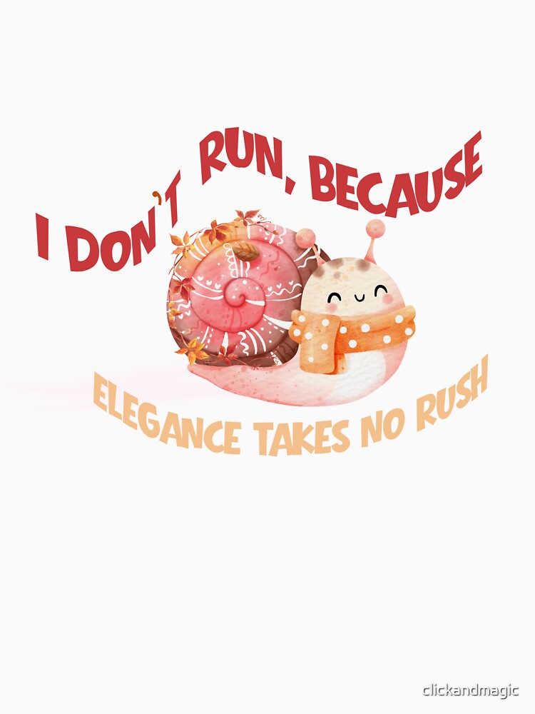 “Snail in Fall Sweatshirt — ‘I Don’t Run, Because Elegance Takes No Rush’ by clickandmagic
