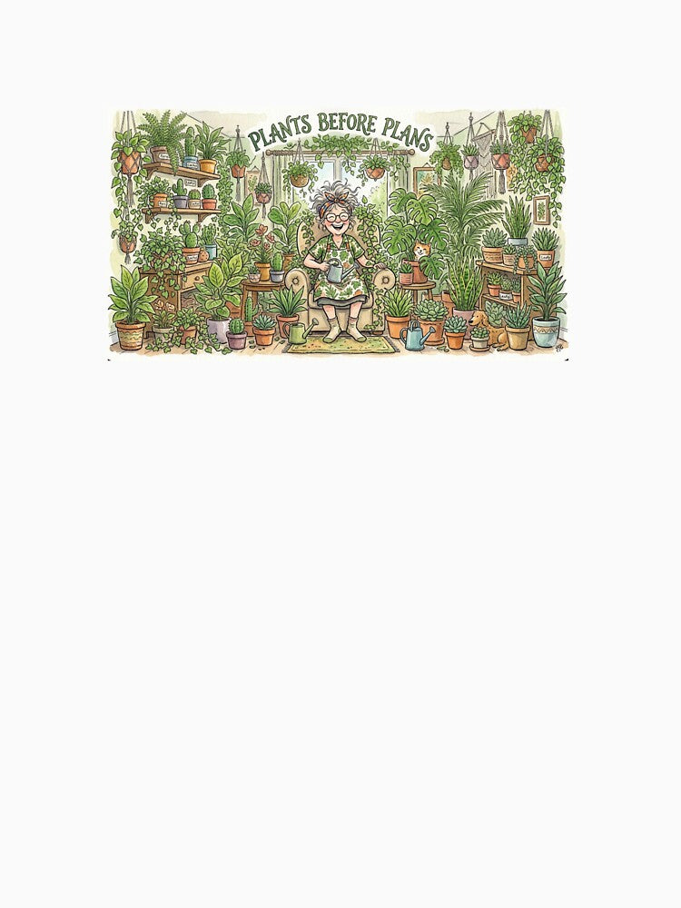 Plants Before Plans | Funny Plant Lover Design for Houseplant Parents, Indoor Jungle Gardeners by Plant Daddy