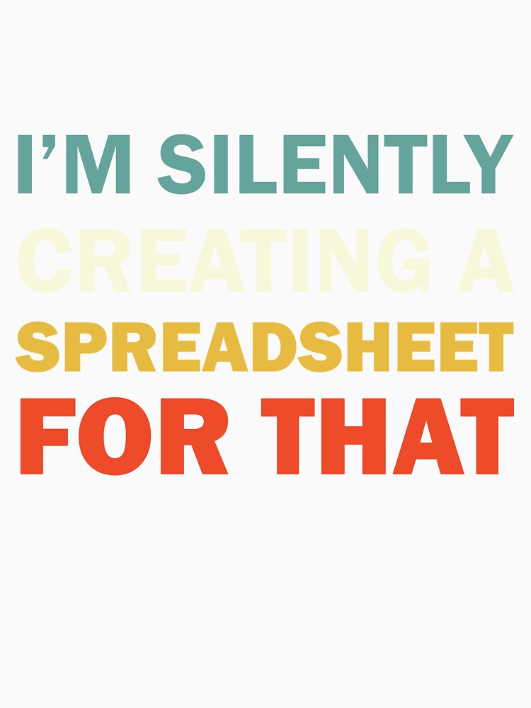 I'm Silently Creating A Spreadsheet For That, Funny Accountant by Rami Khalifah