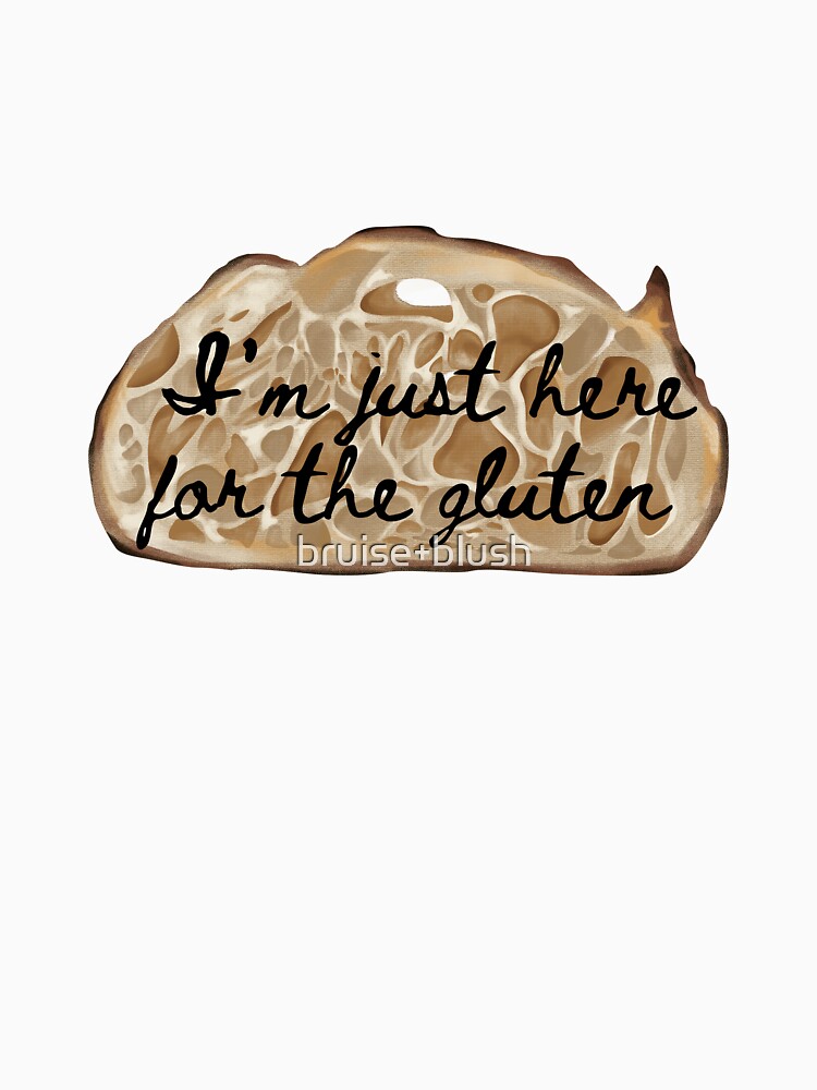 I'm just here for the gluten (sourdough) by bruise+blush