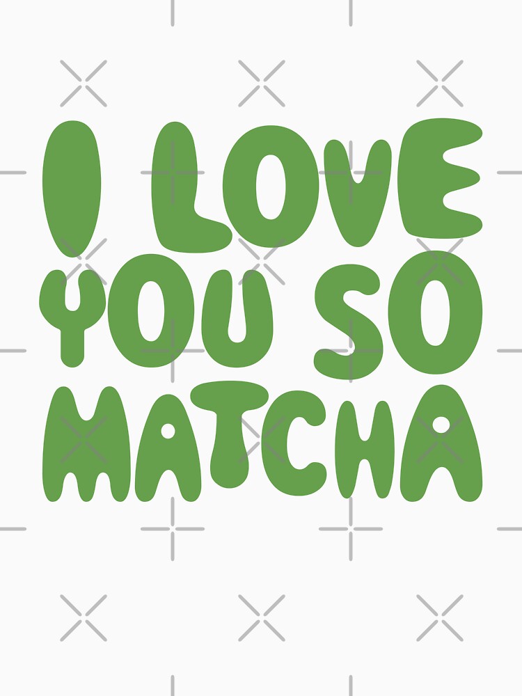 I Love You So Matcha. Matcha latte. by CoCoArt-Ua