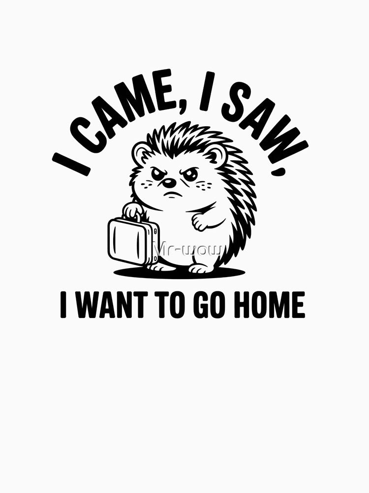 Funny I Want To Go Home Introvert Friend Co-worker Gift by Mr-wow