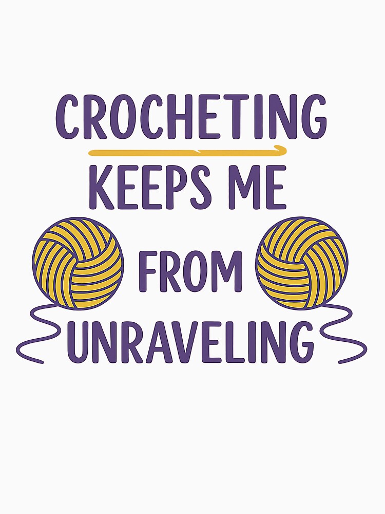 Crocheting Keeps Me Centered by Endorphin Ink