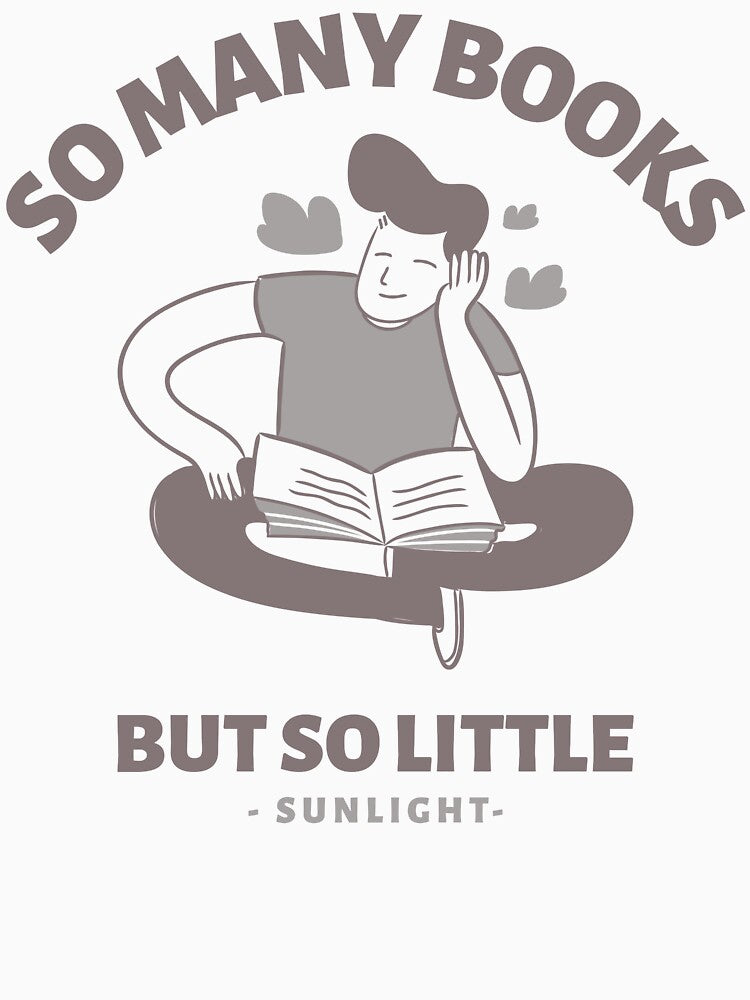 So Many Books, So Little Sunlight by BoldImpDes