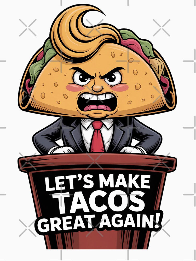 Let’s Make Tacos Great Again – Funny Foodie Parody Design by GiftedExplorer