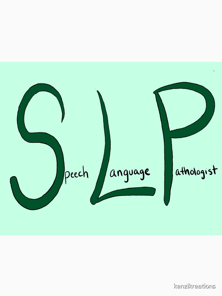 Speech Language Pathologist by kenzikreations