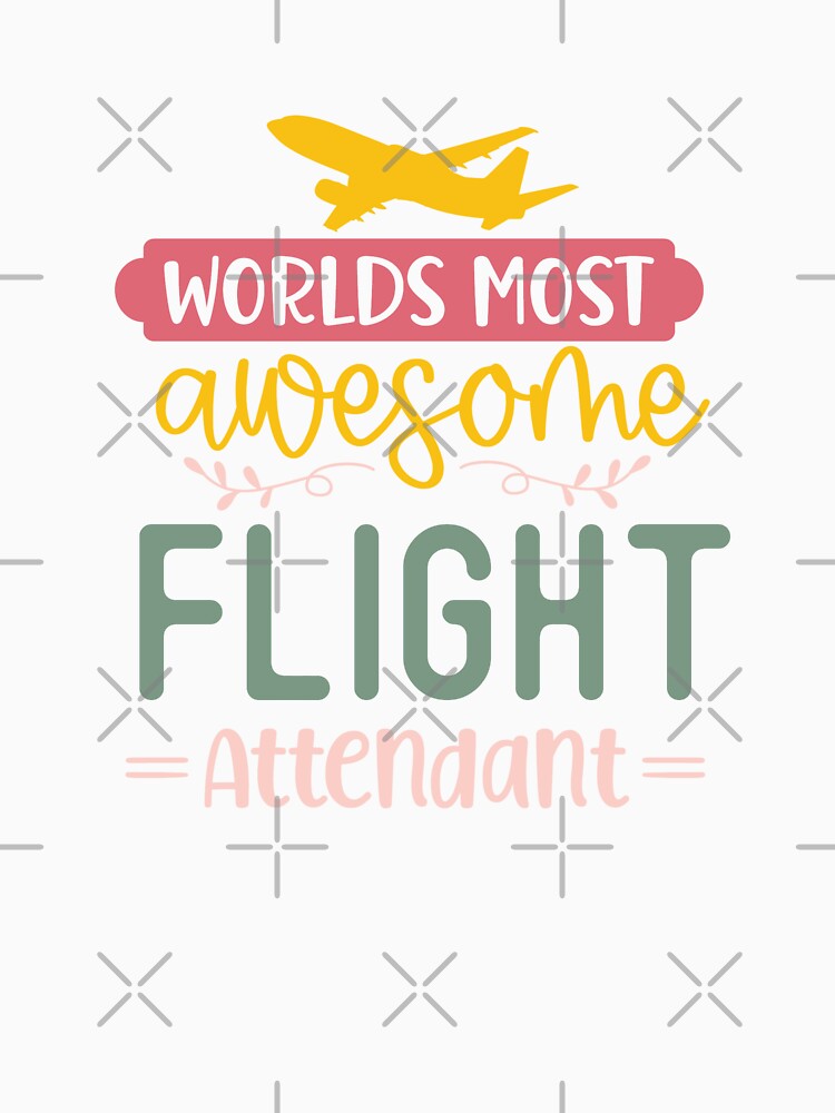 Flight Attendant Stewardess shirt and more - Cabin Crew worlds most awesome flight attendant by AviationArtists