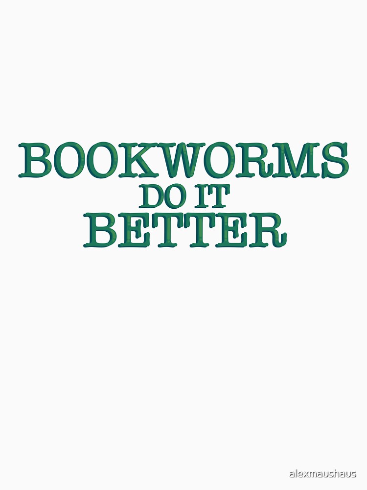 Bookworms Do It Better Funny Bookish Reader Quote Typography Sticker by alexmaushaus