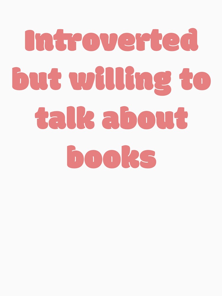 Introverted But Willing to Talk About Books by JettieDesignCo