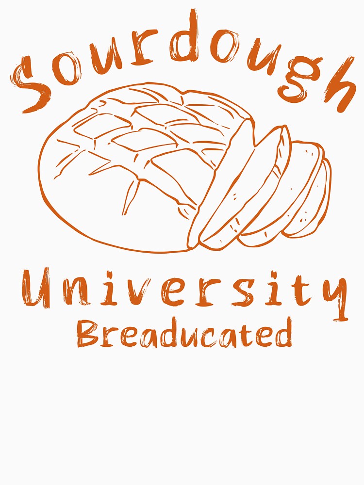 Funny Sourdough University Breaducated by Kuki-shop