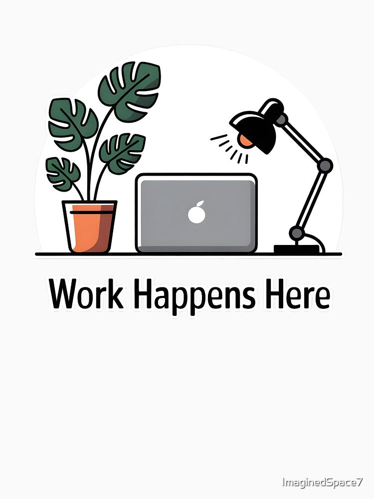 Work Happens Here Remote Work Laptop Minimal Desk T-Shirt by ImaginedSpace7