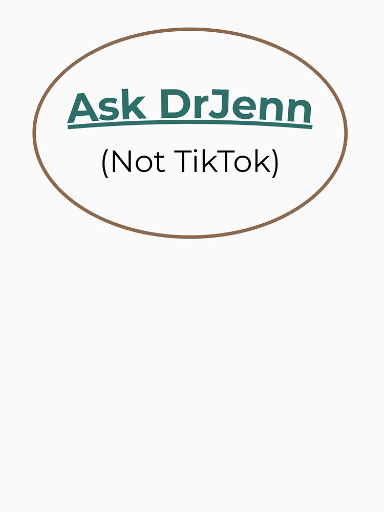 Ask DrJenn (Not TikTok) by DrJenn