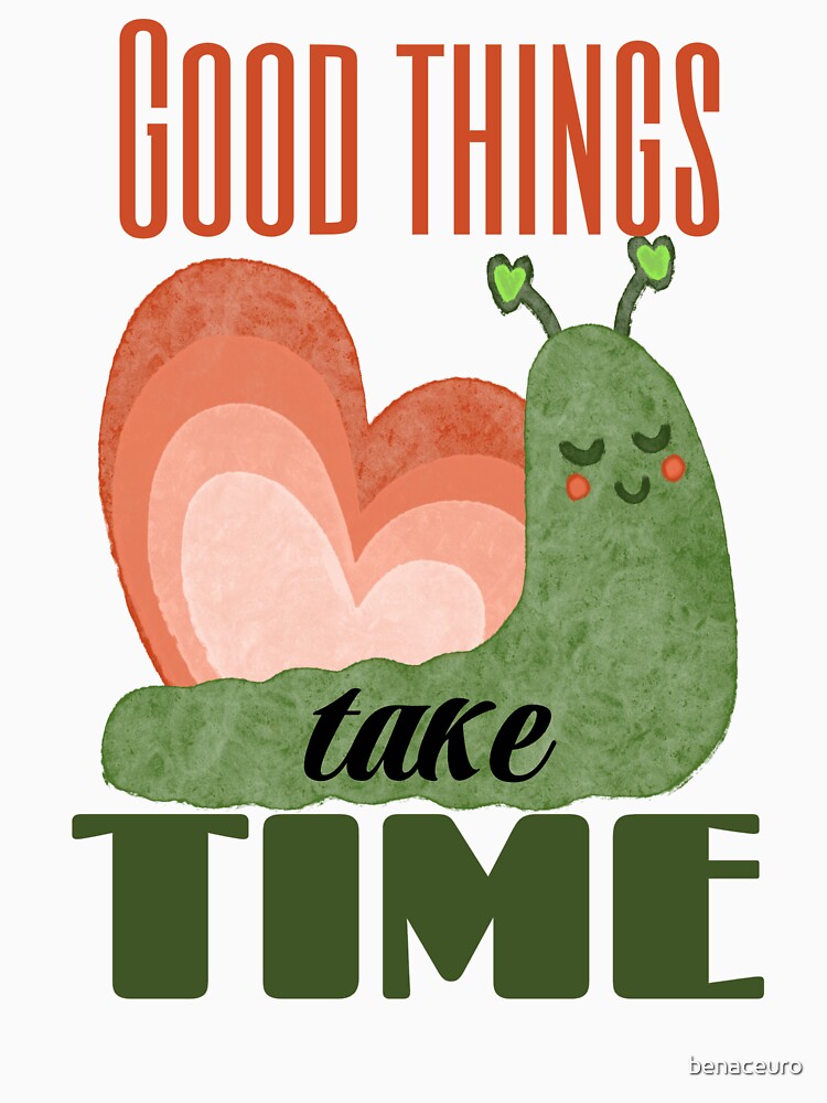 Snail saying Good Things Take Time by Azrou shop